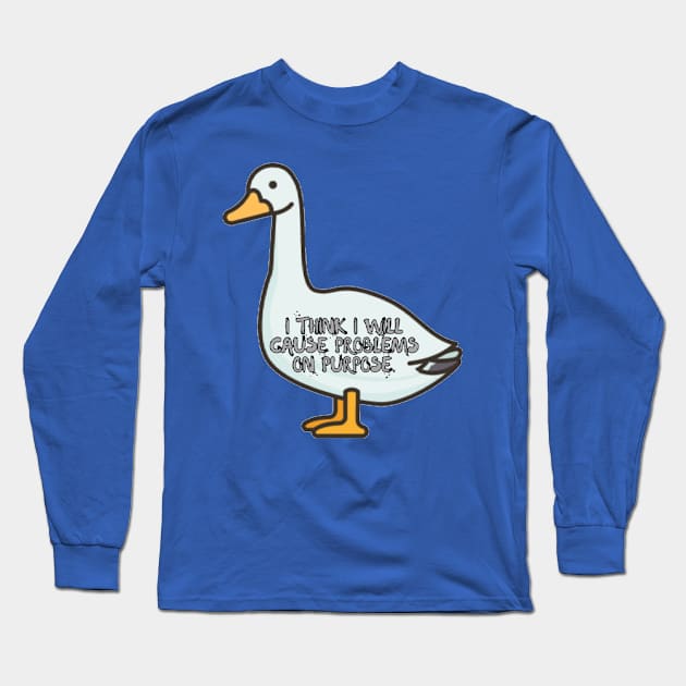 Problem Goose Long Sleeve T-Shirt by MemeSnatcher